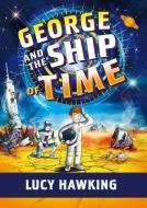 George and the Ship of Time di Lucy Hawking edito da SIMON & SCHUSTER BOOKS YOU