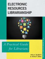 Electronic Resources Librarianship di Holly Talbott edito da Rowman & Littlefield Publishers