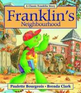 Franklin's Neighborhood di Paulette Bourgeois edito da Kids Can Press
