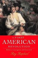 First American Revolution: Before Lexington and Concord di Ray Raphael edito da New Press