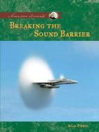 Breaking the Sound Barrier di Alan Pierce edito da ABDO & Daughters