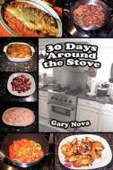 30 Days Around The Stove di Gary Nova edito da America Star Books