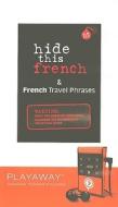 Hide This French & French Travel Phrases [With Headphones] edito da Findaway World