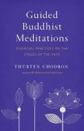 Guided Buddhist Meditations di Thubten Chodron edito da Shambhala Publications Inc