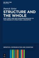 Structure and the Whole di Patrick Sériot edito da de Gruyter Mouton