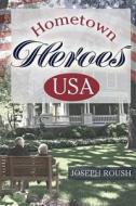 Hometown Heroes USA di Joseph Roush edito da Redemption Press
