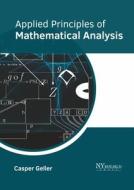 Applied Principles of Mathematical Analysis di CASPER GELLER edito da NY RESEARCH PR