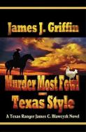 Murder Most Fowl - Texas Style: A Texas Ranger James C. Blawcyzk Novel di James J. Griffin edito da CTR POINT PUB (ME)