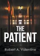 The Patient di Robert A. Valentine edito da Page Publishing, Inc.