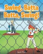 Swing, Batta Batta, Swing! di Sarah Plott edito da Christian Faith Publishing, Inc
