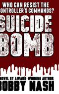 Suicide Bomb di Bobby Nash edito da Lulu.com