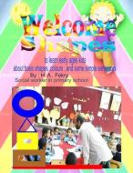 Welcome Shapes: To Learn Shapes, Colours, and Sentences to Early Ages Kids di H. Fekry edito da LIGHTNING SOURCE INC