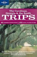 Carolinas, Georgia And The South Trips di Alex Leviton, Kevin Raub, Adam Skolnick edito da Lonely Planet Publications Ltd