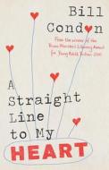 A Straight Line to My Heart di Bill Condon edito da ALLEN & UNWIN