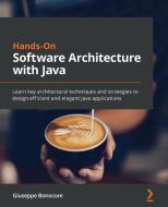 Hands-On Software Architecture With Java di Giuseppe Bonocore edito da Packt Publishing Limited