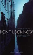 Don't Look Now di Daphne Du Maurier, Nell Leyshon edito da Oberon Books Ltd