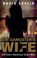 The Gangster's Wife di Mr David Leslie edito da Transworld Publishers Ltd