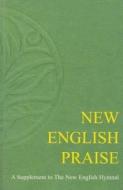 New English Praise Words Edition di English Hymnal Co edito da CANTERBURY PR NORWICH