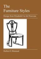The Furniture Styles di Herbert E. Binstead edito da Jeremy Mills Publishing