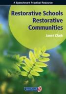 Restorative Schools, Restorative Communities di Janet Clark edito da Routledge