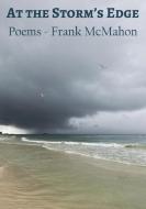 At the Storm's Edge di Frank McMahon edito da Palewell Press