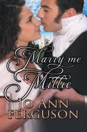 Marry Me, Millie di Jo Ann Ferguson edito da ImaJinn Books