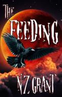 The Feeding di Nz Grant edito da REBEL EPUBLISHERS