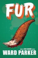 Fur: Zeke Adams Series Book 2 di Ward Parker edito da LIGHTNING SOURCE INC
