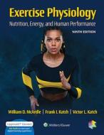 Exercise Physiology: Nutrition, Energy, And Human Performance di William McArdle, Frank I. Katch, Victor L. Katch edito da Wolters Kluwer Health