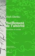Vacillement de l'altérité di Alain Deniau edito da Editions L'Harmattan