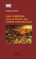 Les réalistes dans la théorie des conflits internationaux di Josepha Laroche edito da Editions L'Harmattan