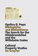 Bibliophiles and Bibliothieves di Opritsa D. Popa edito da Gruyter, Walter de GmbH