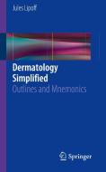 Dermatology Simplified di Jules Lipoff edito da Springer-Verlag GmbH