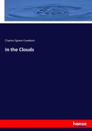 In the Clouds di Charles Egbert Craddock edito da hansebooks