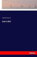 Just a Girl di Charles Garvice edito da hansebooks