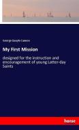 My First Mission di George Quayle Cannon edito da hansebooks
