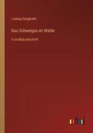 Das Schweigen im Walde di Ludwig Ganghofer edito da Outlook Verlag