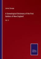 A Genealogical Dictionary of the First Settlers of New England di James Savage edito da Salzwasser-Verlag