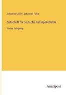 Zeitschrift für deutsche Kulturgeschichte di Johannes Müller, Johannes Falke edito da Anatiposi Verlag