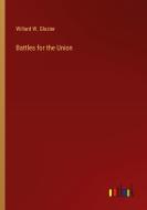 Battles for the Union di Willard W. Glazier edito da Outlook Verlag