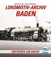 Lokomotiv-Archiv Baden di Hermann Lohr edito da Motorbuch Verlag
