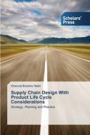 Supply Chain Design With Product Life Cycle Considerations di Khaoula Besbes Nabli edito da SPS