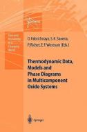 Thermodynamic Data, Models, and Phase Diagrams in Multicomponent Oxide Systems di Olga Fabrichnaya, Pascal Richet, Surendra K. Saxena, Edgar F. Westrum edito da Springer Berlin Heidelberg