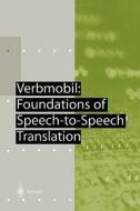 Verbmobil: Foundations of Speech-to-Speech Translation edito da Springer Berlin Heidelberg
