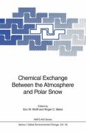 Chemical Exchange Between the Atmosphere and Polar Snow edito da Springer Berlin Heidelberg