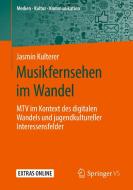 Musikfernsehen im Wandel di Jasmin Kulterer edito da Springer-Verlag GmbH