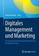 Digitales Management und Marketing edito da Springer-Verlag GmbH