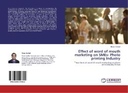 Effect of word of mouth marketing on SMEs- Photo printing Industry di Ehsan Zaribaf edito da LAP Lambert Academic Publishing