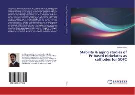 Stability & aging studies of Pr-based nickelates as cathodes for SOFC di Vaibhav Vibhu edito da LAP Lambert Academic Publishing
