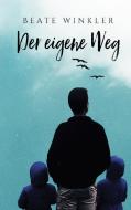 Der eigene Weg di Beate Winkler edito da TWENTYSIX